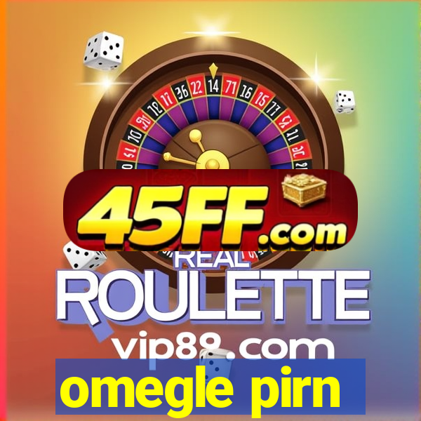 omegle pirn